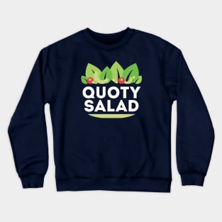 Quoty Salad - A Healthy Mix of Encouragement Crewneck Sweatshirt